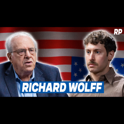 230 - Richard Wolff: The Final Case Against Donald J. Trump