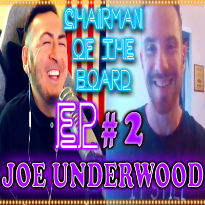 Joe Underwood | Chairman Of The Board w/ Michael The Chairman #2