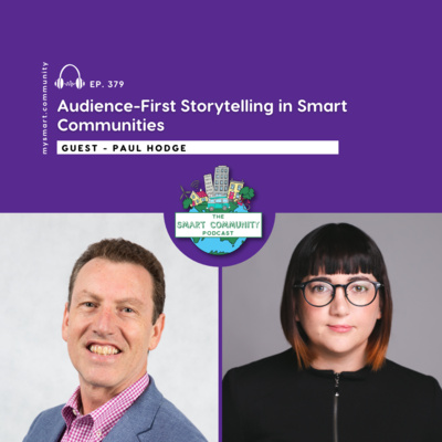 Audience-First Storytelling in Smart Communities, with Paul Hodge