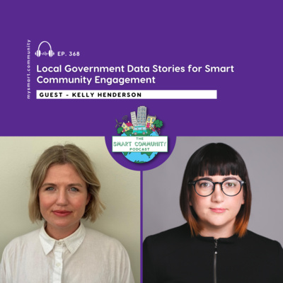 Local Government Data Stories for Smart Community Engagement, with Kelly Henderson