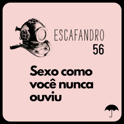 56: Sexo como você nunca ouviu