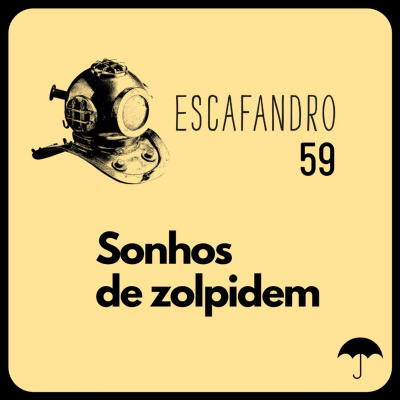 59: Sonhos de zolpidem