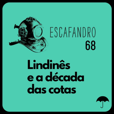 68: Lindinês e a década das cotas