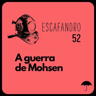 52: A guerra de Mohsen