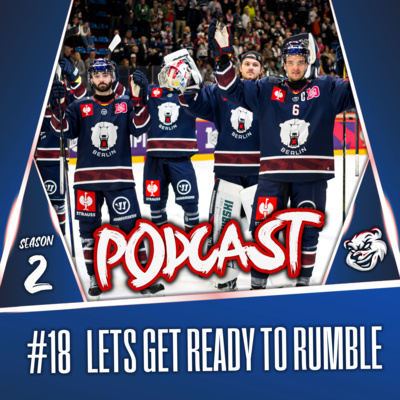 #18 LETS GET READY TO RUMBLE (+ Puckgeflüster Takes 24/25)