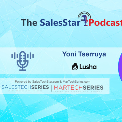 Episode 237: Sales Intelligence and SalesTech: with Yoni Tserruya, CEO of Lusha