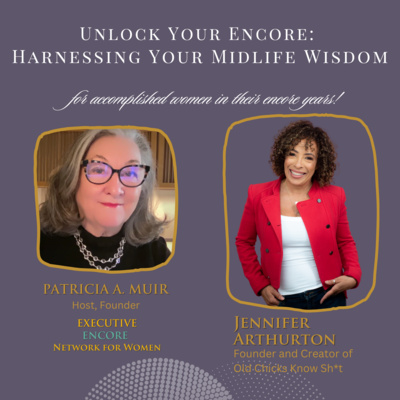 Unlock Your Encore: Harnessing Your Midlife Wisdom 