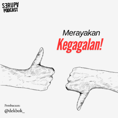 [Serupa Monolog] Eps. 3 "Merayakan Kegagalan"