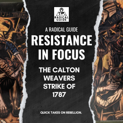 Resistance in Focus: The Calton Weavers Strike of 1787