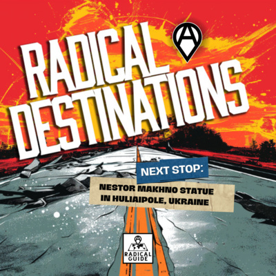 Radical Destinations: Nestor Makhno Statue