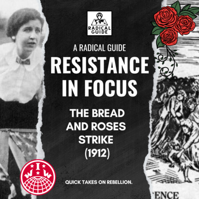 Resistance in Focus: The Bread and Roses Strike (1912)