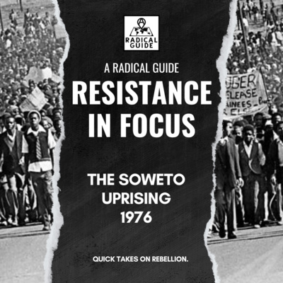 Resistance in Focus: The Soweto Uprising of 1976