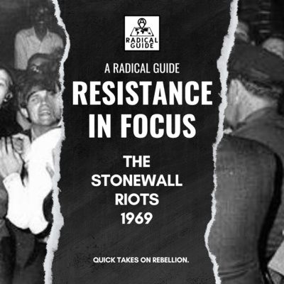 Resistance in Focus: The Stonewall Riots (1969)