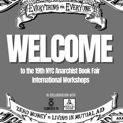 Welcome to the 19th NYC Anarchist Book Fair International Workshops