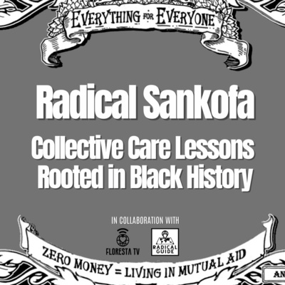 Radical Sankofa: Collective Care Lessons Rooted in Black History