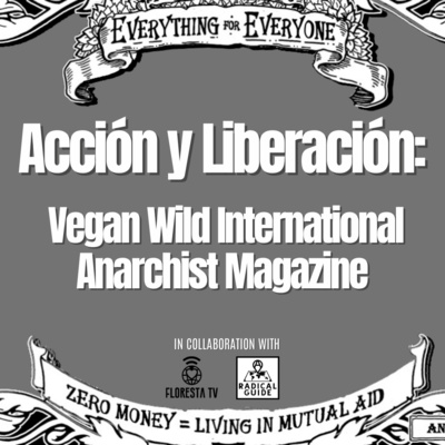 Acción y Liberación: Vegan Wild International Anarchist Magazine