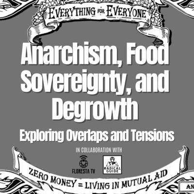 Anarchism, Food Sovereignty, and Degrowth: Exploring Overlaps and Tensions