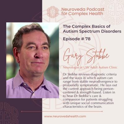 #78 MD Gary Stobbe: Complex Basics of Autism