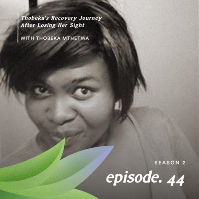 Thobeka's Recovery Journey After Losing Her Sight