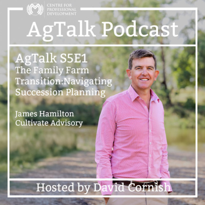 The Family Farm Transition: Navigating Succession Planning - AgTalk S5E1