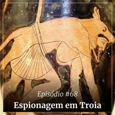 #68 - Espionagem em Troia