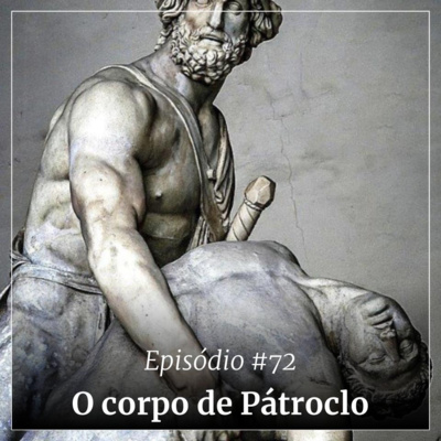 #72 - O corpo de Pátroclo