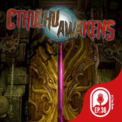 CTHULHU AWAKENS - PUNTO ZERO - EP36