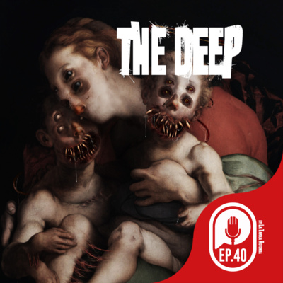 THE DEEP - PUNTO ZERO - EP40