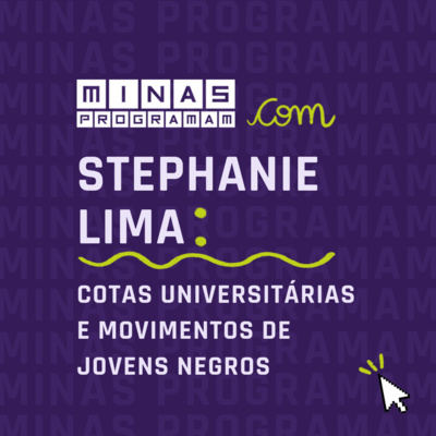 Cotas universitárias e movimentos de jovens negros com Stephanie Lima #11