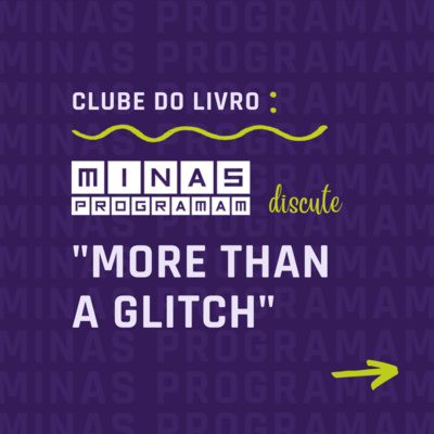 Conversando sobre o livro "More than a Glitch" #17