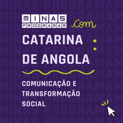 Comunicação e transformação social com Catarina de Angola #20