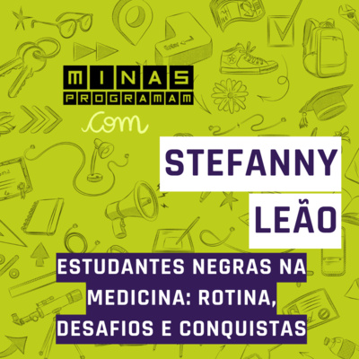 Jovens negras na medicina: desafios e conquistas com Stefanny Leão #27