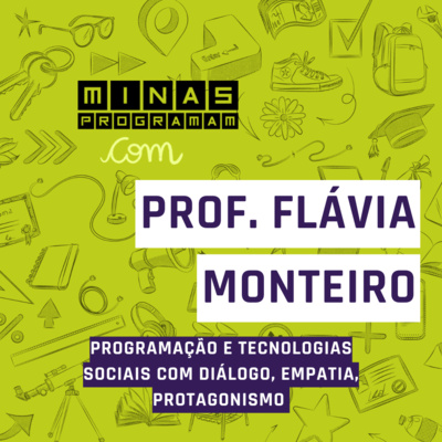Programação e tecnologias sociais com diálogo, empatia, protagonismo - Flávia Monteiro #30