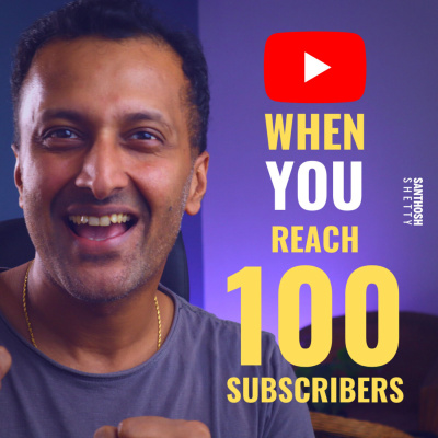 EP 22 -What Happens When You Touch 100 Youtube Subscribers on Your Channel