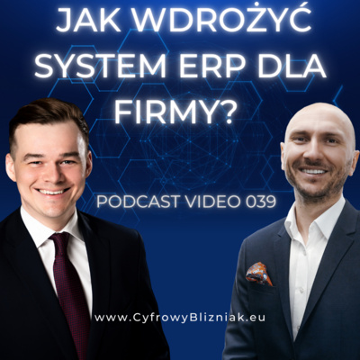 039 Oszczędności w firmie w 2023 roku! Jak wdrożyć system #ERP krok po kroku? | Cyfrowy Bliźniak na temat wdrożenia systemu planowania zasobów biznesu.