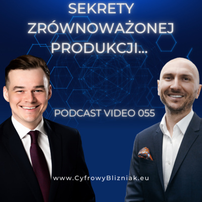 055 Sekret Zrównoważonej Produkcji - Jak Technologia i ESG Mogą Zmienić Twoją Firmę!