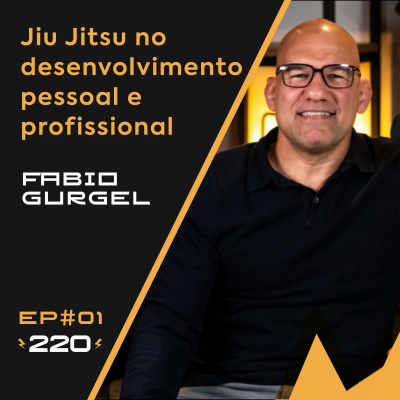 #01 O Jiu-jitsu no desenvolvimento pessoal e profissional | Com Fábio Gurgel #01 O Jiu-jitsu no desenvolvimento pessoal e profissional | Com Fábio Gurgel
