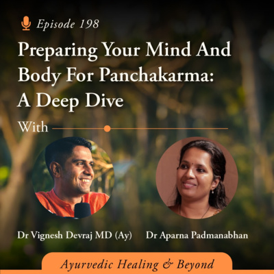 #198 Preparing Your Mind And Body For Panchakarma: A Deep Dive | With