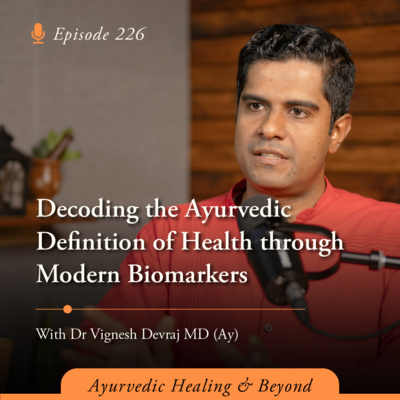 226 Decoding The Ayurvedic Definition Of Health Through Modern