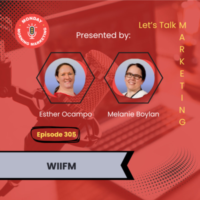 Episode 305 - WIIFM (What's In It For Me)