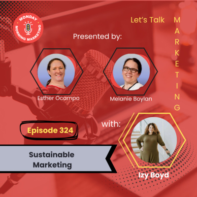 Episode 324 - Sustainable Marketing with Izy Boyd