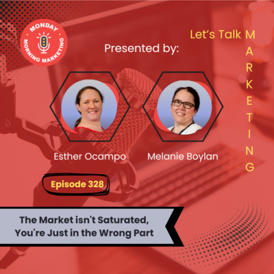 Episode 328 - The Market isn't Saturated, you're just in the wrong part