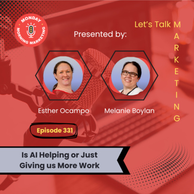 Episode 331 - Is AI Helping or Just Giving Us More Work