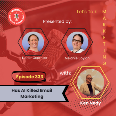 Episode 333 - Has AI Killed Email Marketing with Ken Nedy