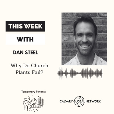 Dan Steel - Why Do Church Plants Fail? 