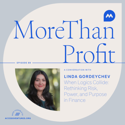 When Logics Collide: Rethinking Risk, Power, and Purpose in Finance with Linda Gordeychev
