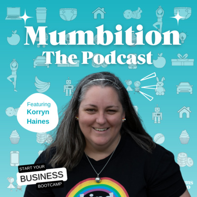 Ep 119: Systems, Sanity & School Pickups: Mumbition with Korryn Haines