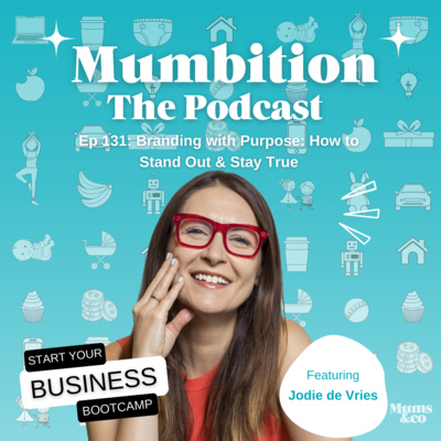 Branding with Purpose: How to Stand Out & Stay True with Jodie De Vries
