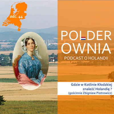 Gdzie w Kotlinie Kłodzkiej znaleźć Holandię?