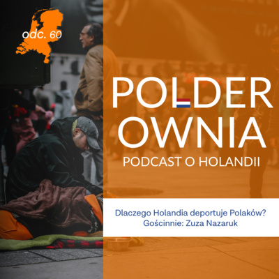 Dlaczego Holandia deportuje Polaków?